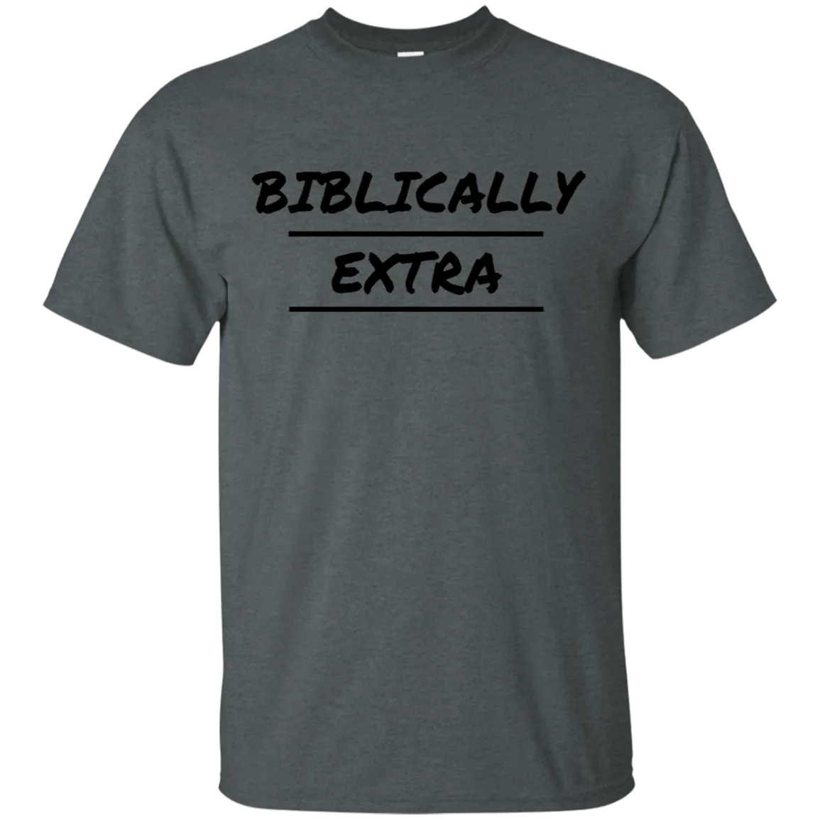 Biblically Extra Men's T-Shirt