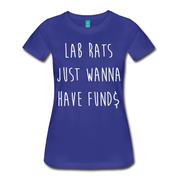 "Lab Rats Just Wanna Have Fund$" (white) - Women's T-Shirt