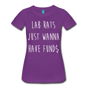 "Lab Rats Just Wanna Have Fund$" (white) - Women's T-Shirt