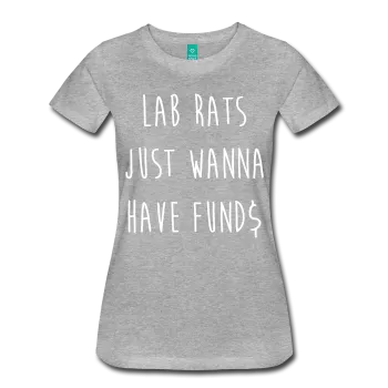 "Lab Rats Just Wanna Have Fund$" (white) - Women's T-Shirt