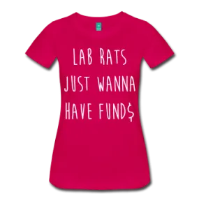 "Lab Rats Just Wanna Have Fund$" (white) - Women's T-Shirt